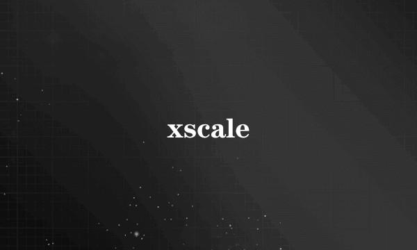 xscale