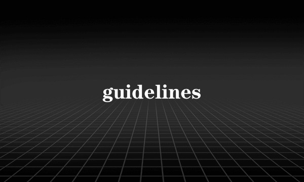 guidelines