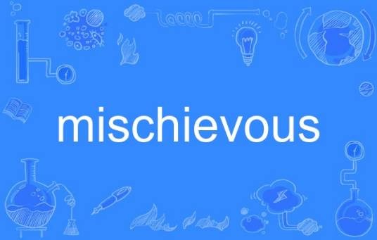 mischievous