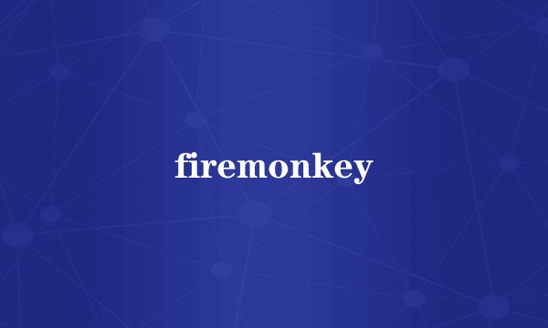 firemonkey