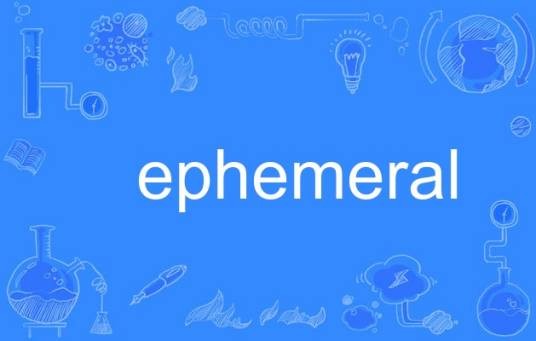 ephemeral