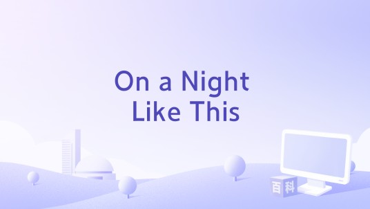 On a Night Like This