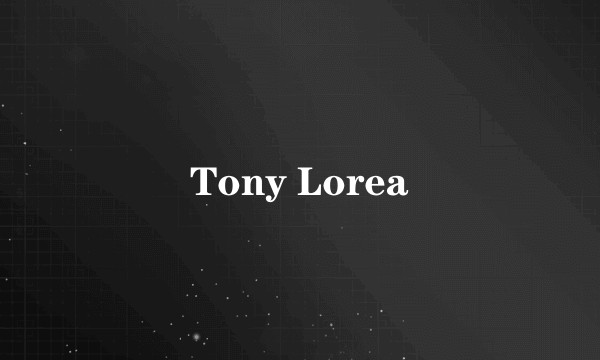 Tony Lorea