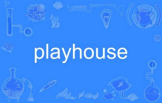 playhouse