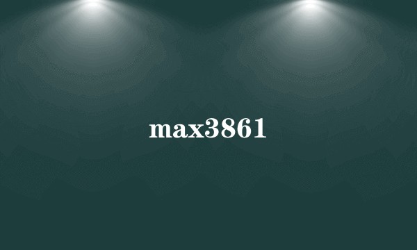 max3861