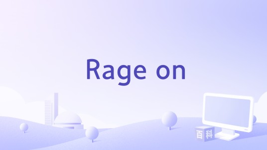 Rage on