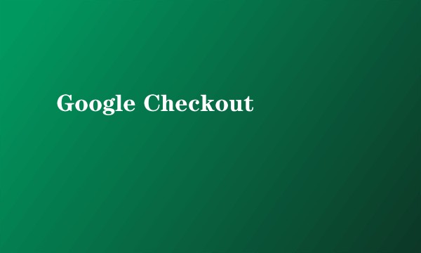 Google Checkout