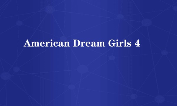 American Dream Girls 4