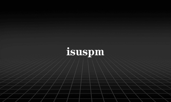 isuspm