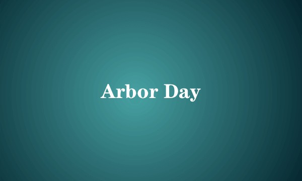Arbor Day