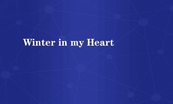 Winter in my Heart