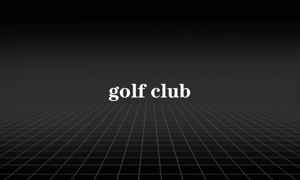 golf club