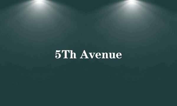 5Th Avenue