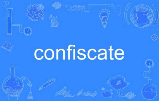 confiscate