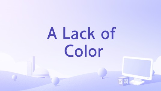 A Lack of Color