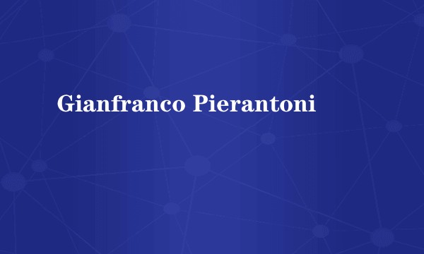 Gianfranco Pierantoni