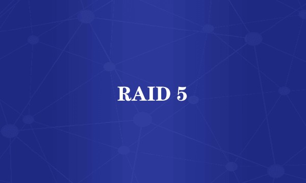 RAID 5