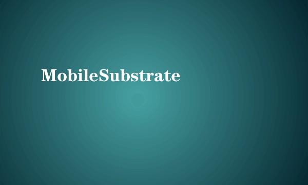 MobileSubstrate
