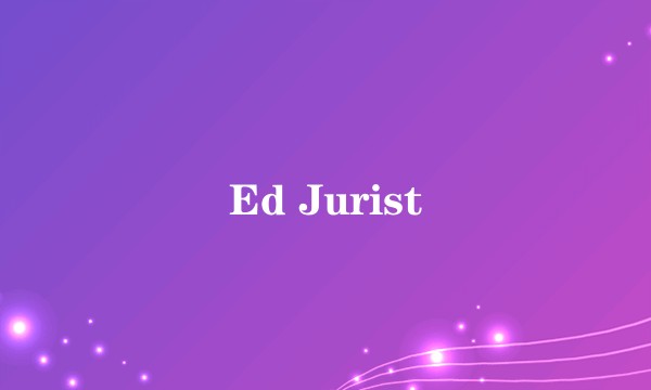 Ed Jurist