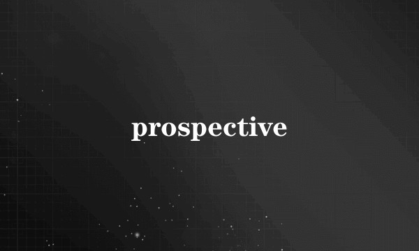 prospective