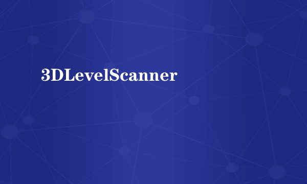 3DLevelScanner