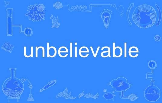 unbelievable（英语单词）