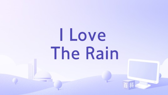I Love The Rain