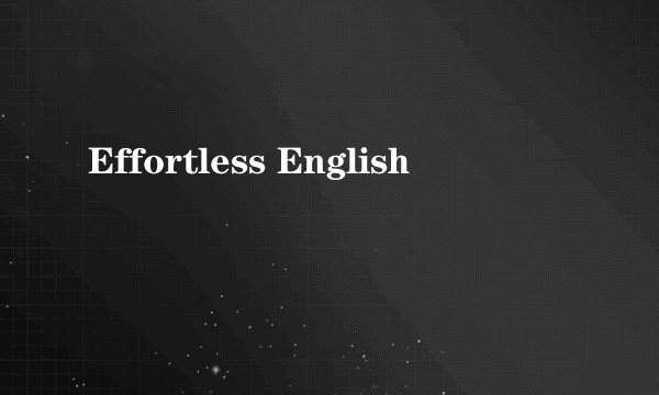Effortless English